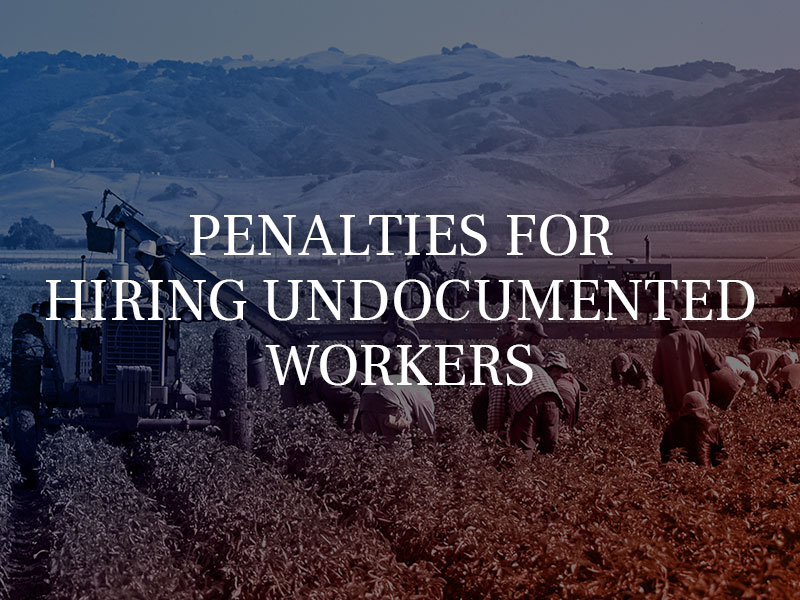 Penalties for Hiring Undocumented Workers 