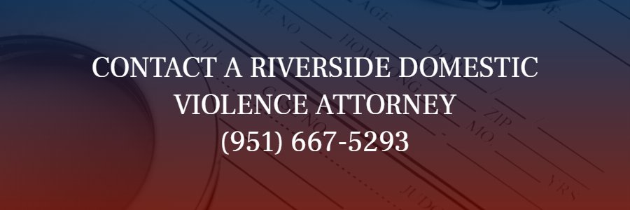 Riverside Domestic Violence Attorney